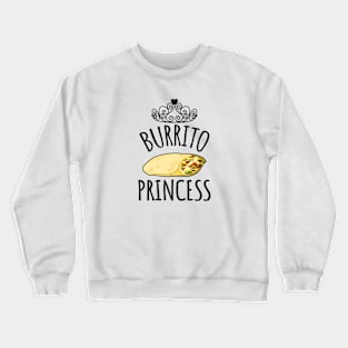 Burrito princess Crewneck Sweatshirt